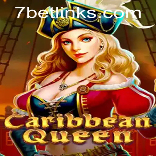 Exploring the Thrilling World of CaribbeanQueen with 7Bet