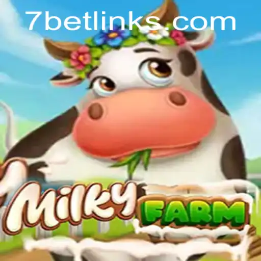 Exploring the Enchanting World of MilkyFarm: The 7Bet Gaming Experience