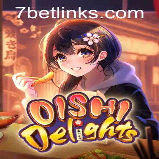 Discover OishiDelights: The Flavors of Fun and Thrill with 7Bet
